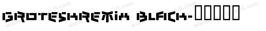 GroteskRemix black字体转换